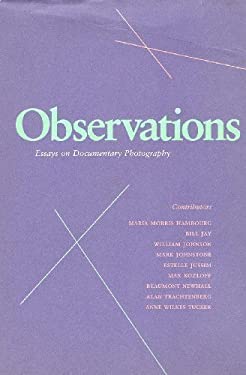 Observations : Essays on Documentary Photography