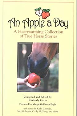 An Apple a Day : A Heartwarming Collection of True Horse Stories
