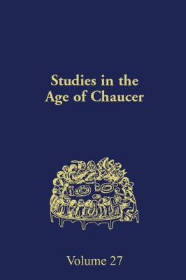 Studies in the Age of Chaucer : Volume 27