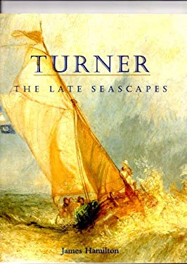 Turner : The Late Seascapes