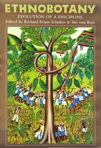 Ethnobotany : The Evolution of a Discipline