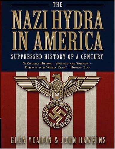 The Nazi Hydra in America : Suppressed History of a Century