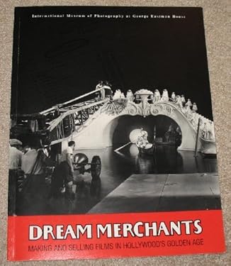 Dream Merchants : Making and Selling Films in Hollywood's Golden Age