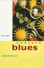 Conjure Blues : Poems