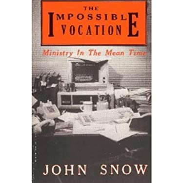 The Impossible Vocation : Ministry in the Mean Time