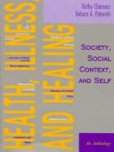 Health, Illness and Healing : Society, Social Context and Self: An Anthology