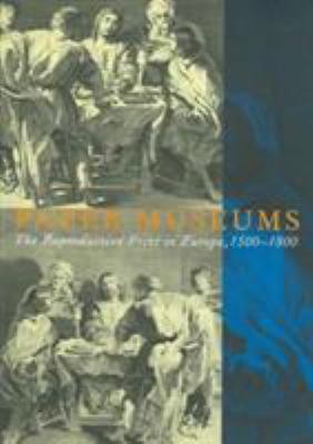 Paper Museums : The Reproductive Print in Europe, 1500-1800