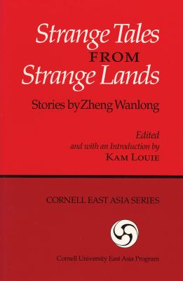 Strange Tales from Strange Lands : Stories by Zheng Wanlong