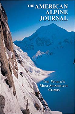 The American Alpine Journal 2002 : The World's Most Significant Climbs