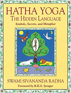 Hatha Yoga - the Hidden Language : Symbols, Secrets and Metaphor