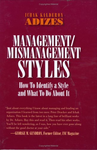 Management/Mismanagement Styles : How to Identify a Style and What to Do about It