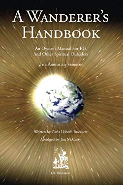 A Wanderer's Handbook : An Owner's Manual for ETs and Other Spiritual Outsiders