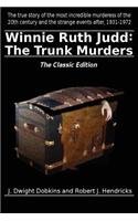 Winnie Ruth Judd : The Trunk Murders the Classic Edition