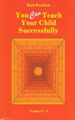 You Can Teach Your Child Successfully : Grades 4-8