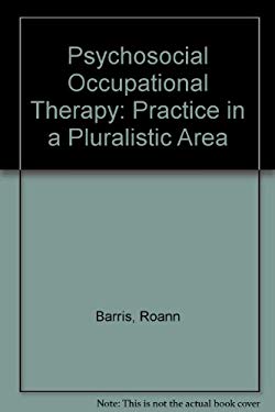 Psychosocial Occupational Therapy : Practice in a Pluralistic Arena