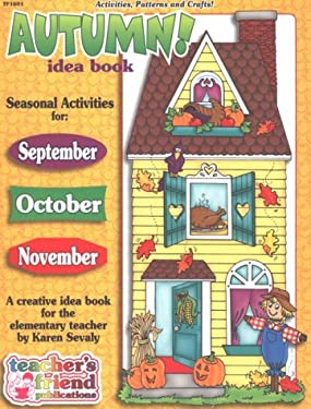 Autumn Idea Book : A Creative Idea Book for the Elementary Teacher, Ps-6