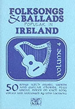 Folksongs and Ballads Popular in Ireland : Volume 4