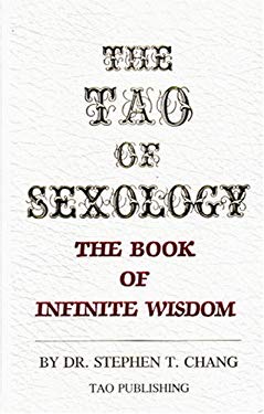The Tao of Sexology : The Book of Infinite Wisdom