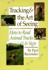 Tracking and the Art of Seeing : How to Read Animal Tracks and Sign