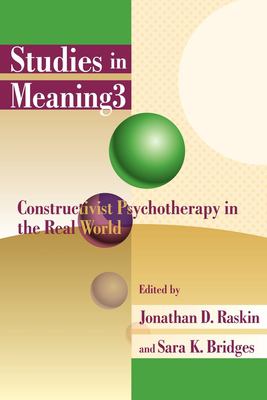 Studies in Meaning 3 : Constructivist Psychotherapy in the Real World