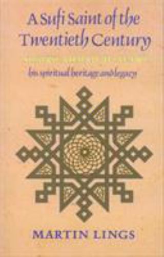 A Sufi Saint of the Twentieth Century : Shaikh Ahmad Al-Alawi