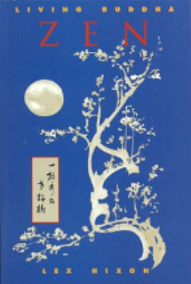 Living Buddha Zen : Their Singing Can Be Heard for Ten Thousand Miles Celebrating the Great Peace