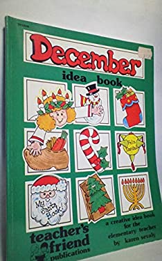 December Idea Book : A Creative Idea Book for the Elementary Teacher, Ps-6
