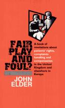 Fair Play and Foul? : A Book of Revelations about Patients' Rights, Complaints Handling and Compensation in the United Kingdom and Elsewhere in Europe