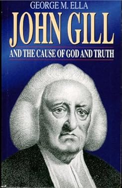 John Gill and the Cause of God and Truth