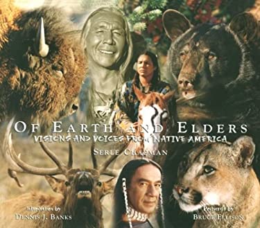 Of Earth and Elders : Visions and Voices from Native America