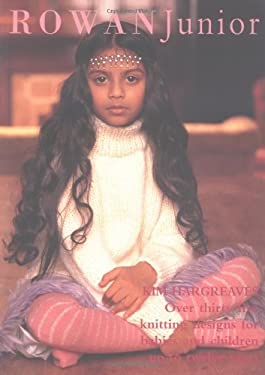 Rowan Junior : Over 35t Knitting Designs for Babies and Children up to 12 Years
