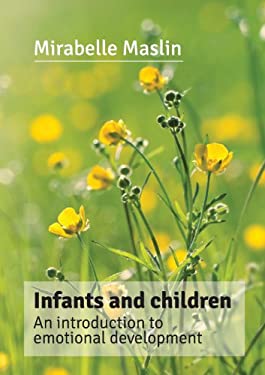 Infants and Children : An Introduction to Emotional Development