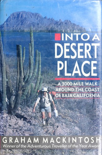 Into a Desert Place : A 3000 Mile Walk Around the Coast of Baja California