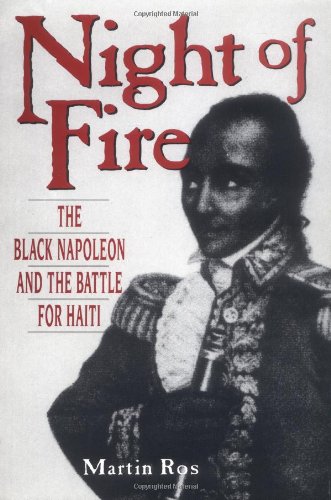 Night of Fire : The Black Napoleon and the Battle for Haiti