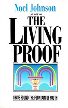 The Living Proof : I Have Found the Fountain of Youth