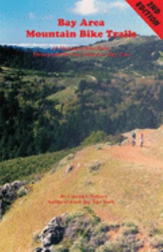 Bay Area Mountain Bike Trails : 45 Mountain Bike Rides Throughout the San Francisco Bay Area