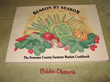 Season by Season : The Sonoma County Farmer's Market Cookbook