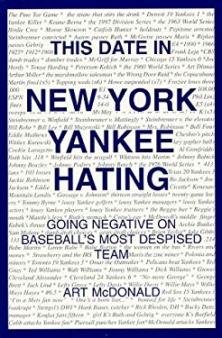This Date in New York Yankee Hating : Going Negative on Baseball's Most Despised Team