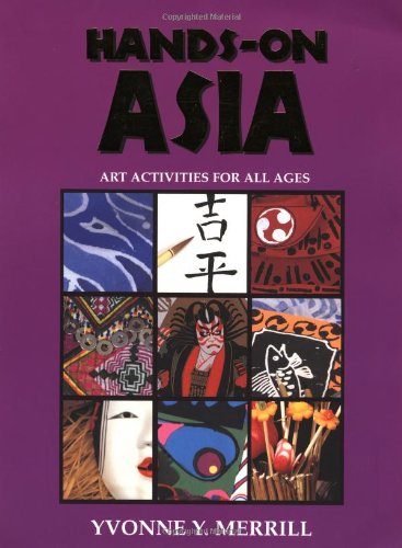 Asia : Art Activities for All Ages
