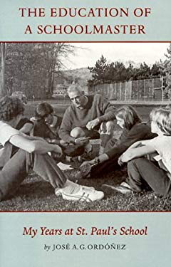 The Education of a Schoolmaster : My Years at St. Pauls's School