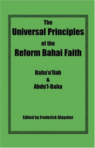 The Universal Principles of the Reform Bahai Faith