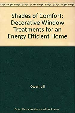 Shades of Comfort : Decorative Window Treatments for an Energy Efficient Home