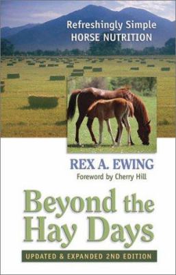 Beyond the Hay Days : Refreshingly Simple Horse Nutrition
