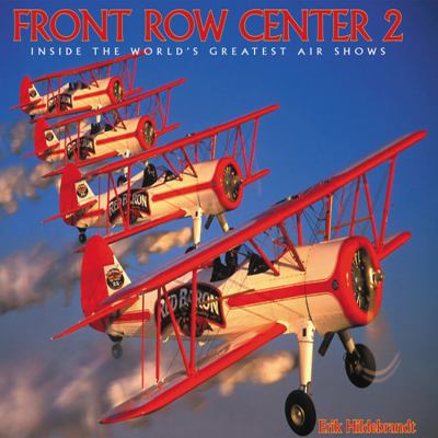 Front Row Center 2 : Inside the World's Greatest Air Shows