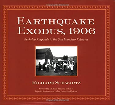 Earthquake Exodus 1906 : Berkeley Responds to the San Francisco Refugees