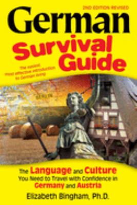 German Survival Guide : The Language and Culture You Need to Travel with Confidence in Germany and Austria