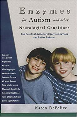 Enzymes for Autism and Other Neurological Conditions : A Practical Guide