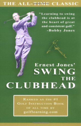 Ernest Jones' Swing the Clubhead