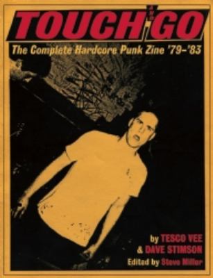 Touch and Go : The Complete Hardcore Punk Zine '79-'83