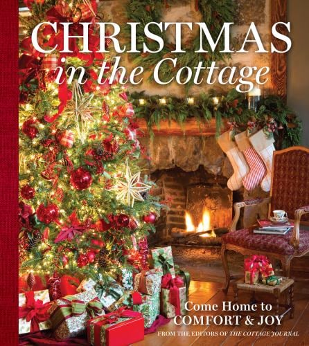 Christmas in the Cottage : Come Home to Comfort and Joy